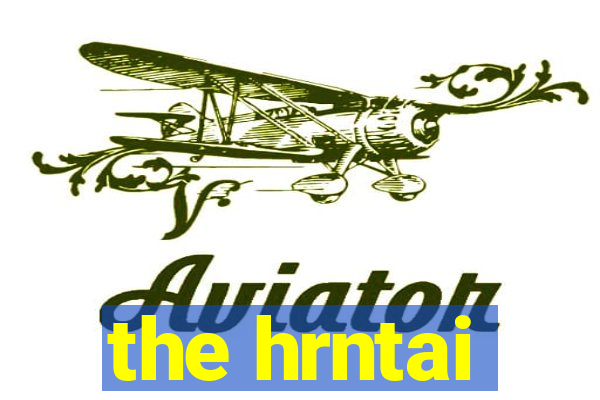the hrntai